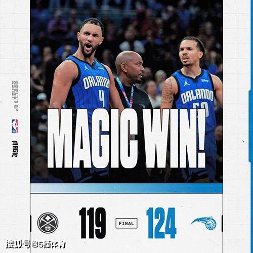 NBA:NBA常规赛：魔术124-119险胜掘金取5连胜,小瓦27分,班凯罗23分