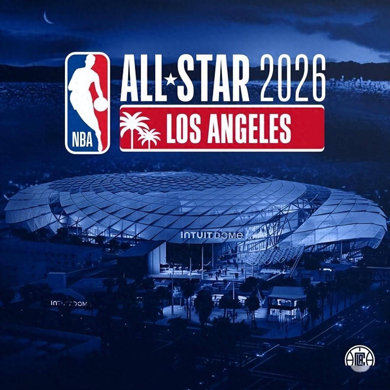 NBA:NBA官宣2026年全明星将在快船新球馆举行 项目耗资20亿美元